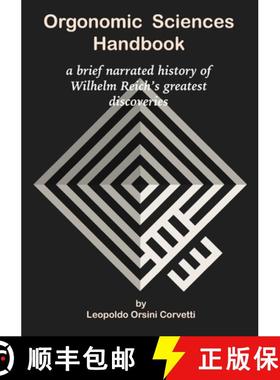 【3-4周达】Orgonomic Sciences Handbook - a brief narrated history of Wilhelm Reich's greatest discove... [9780244543938]