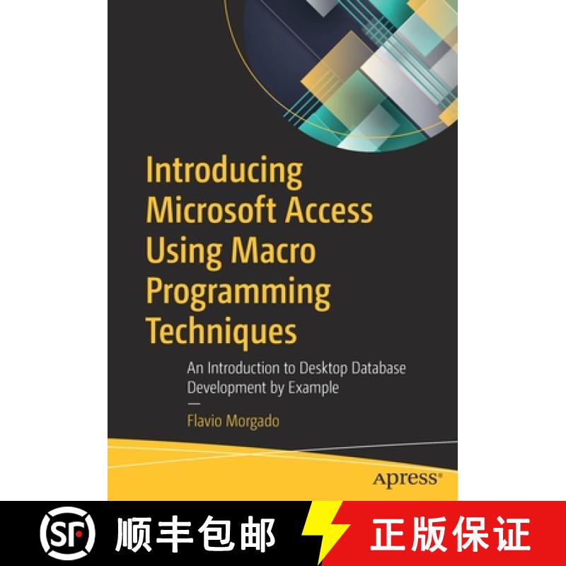 【3-4周达】Introducing Microsoft Access Using Macro Programming Techniques : An Introduction to Deskt... [9781484265543]