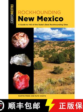 【3-4周达】Rockhounding New Mexico : A Guide to 140 of the State's Best Rockhounding Sites [9781493057238]