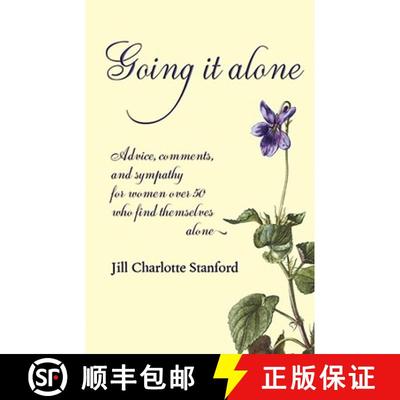 【3-4周达】Going It Alone: Advice, Comments, and Sympathy for Women Over 50 Who Find Themselves Alone [9781904808145]