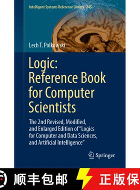 【3-4周达】Logic: Reference Book for Computer Scientists: The 2nd Revised, Modified, and Enlarged Edi... [9783031420337]