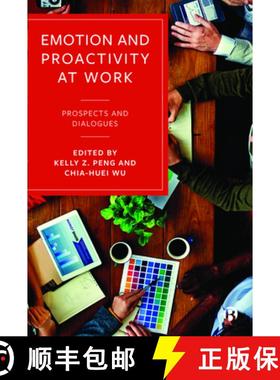 【3-4周达】Emotion and Proactivity at Work: Prospects and Dialogues [9781529208306]