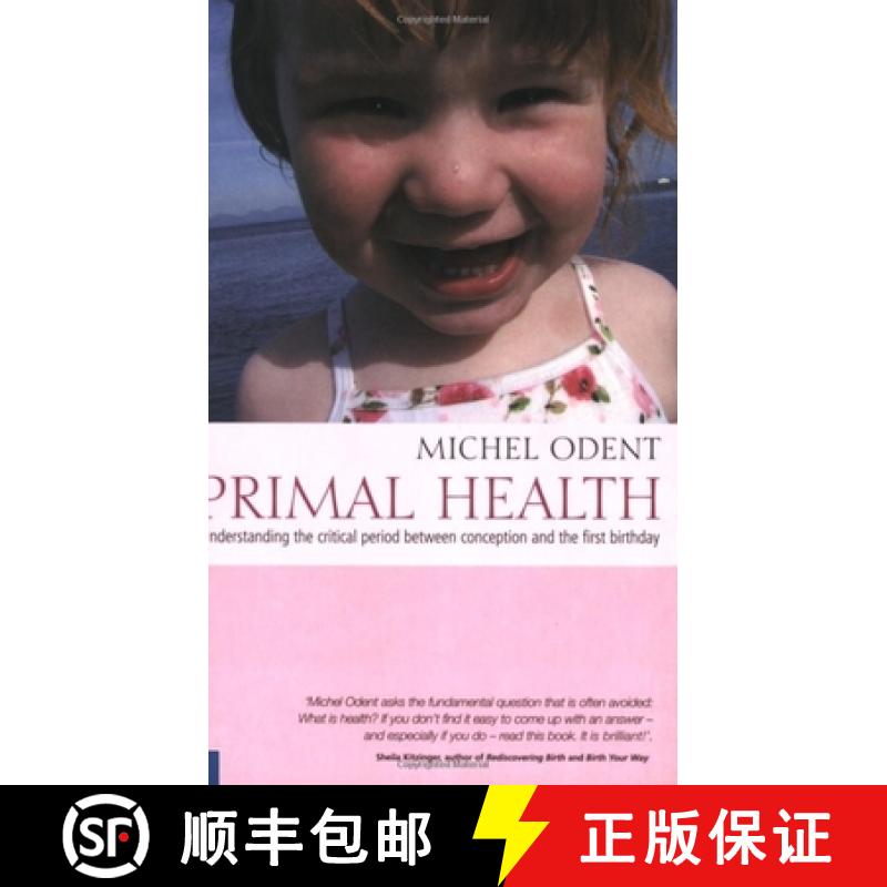 【2-3周达】Primal Health: Understanding the Critical Period Between Conception and the First Birthday [9781905570089]