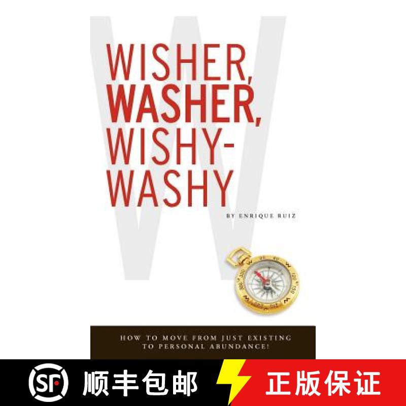 【2-3周达】Wisher, Washer, Wishy-Washy: How to Move From Just Existing to Personal Abundance! [9780615371115]