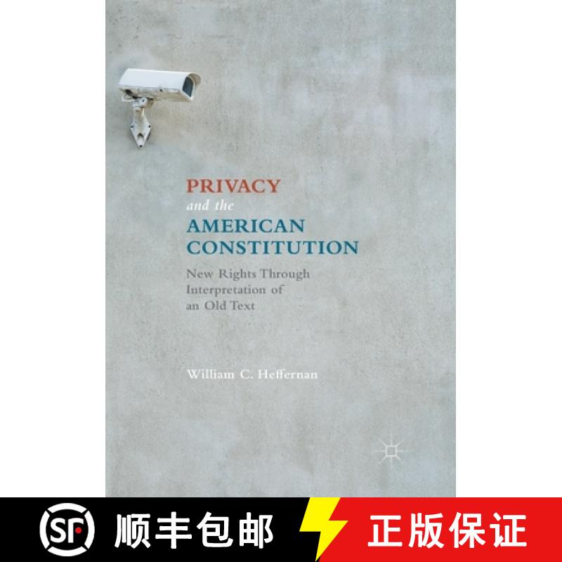 【3-4周达】Privacy and the American Constitution : New Rights Through Interpretation of an Old Text [9783319827469]