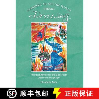【3-4周达】Learning To See the World Through Drawing: Practical Advice for the Classroom: Grades One ... [9781936367597]