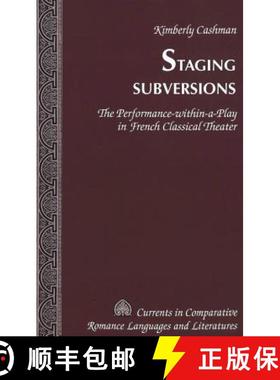 【3-4周达】Staging Subversions : The Performance-within-a-Play in French Classical Theater [9780820470603]
