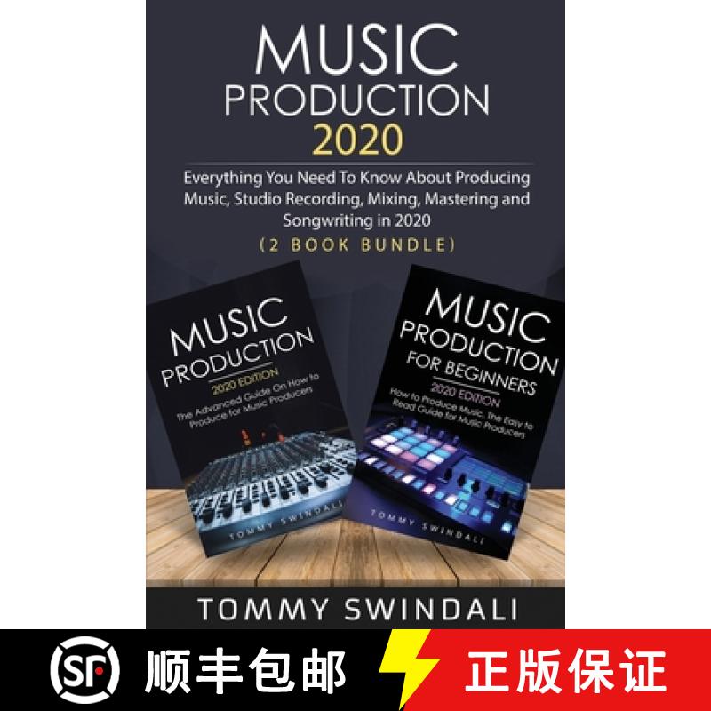 【3-4周达】Music Production 2020: Everything You Need To Know About Producing Music, Studio Recording... [9781913397753]