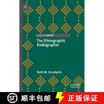 【3-4周达】The Ethnographic Radiographer (1st ed. 2021) (1st ed. 2021) (1st ed. 2021) (1st ed. 2021) ... [9789811672514]