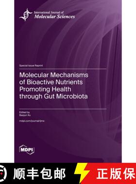 【3-4周达】Molecular Mechanisms of Bioactive Nutrients Promoting Health through Gut Microbiota [9783036589633]
