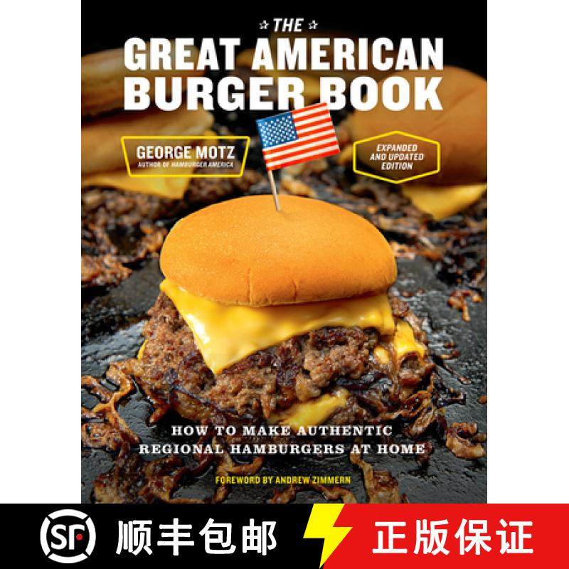 The Great American Burger Book (Expanded and Updated Edition): How to Make Authentic Regional Hamburg... [9781419765148]