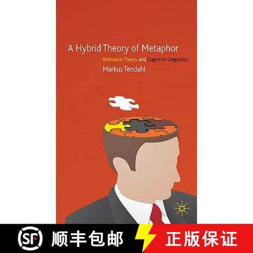 【3-4周达】A Hybrid Theory of Metaphor : Relevance Theory and Cognitive Linguistics [9780230227934]