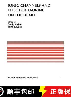 【3-4周达】Ionic Channels and Effect of Taurine on the Heart: Proceedings of the International Sympos... [9780792321996]