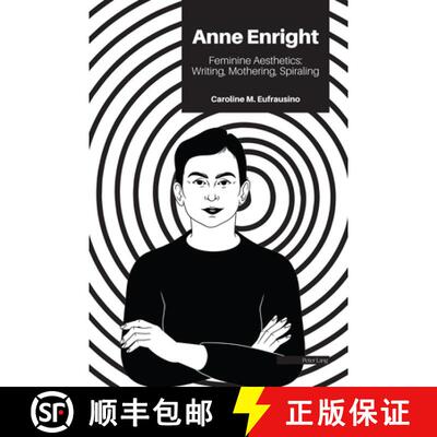 【3-4周达】精装 Anne Enright : Feminine Aesthetics: Writing, Mothering, Spiraling [9781800791633]