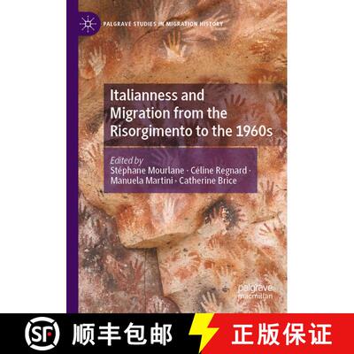 【3-4周达】Italianness and Migration from the Risorgimento to the 1960s [9783030889661]