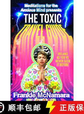 【3-4周达】The Toxic Travel Guide: Meditations for the Anxious Mind's Guide to the Biggest Dumps in I... [9780008527075]