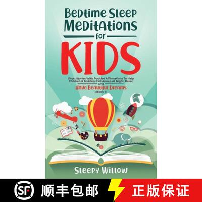 【3-4周达】Bedtime Sleep Meditations for Kids: Short Stories with Positive Affirmations to Help Child... [9781953142085]