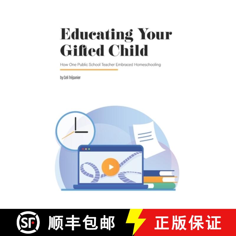【3-4周达】Educating Your Gifted Child: How One Public School Teacher Embraced Homeschooling [9780692374733]