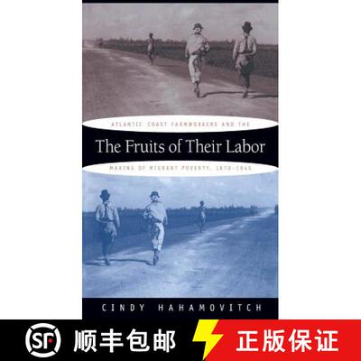 预订 The Fruits of Their Labor: Atlantic Coast Farmworkers and the Making of Migrant Poverty, 1870-1945 [9780807846391]