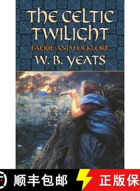预订 The Celtic Twilight: Faerie and Folklore [9780486436579]
