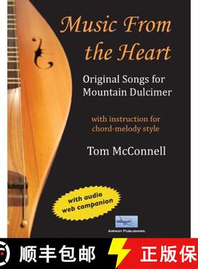 【3-4周达】Music from the Heart: Original Songs for Mountain Dulcimer [9780986336904]