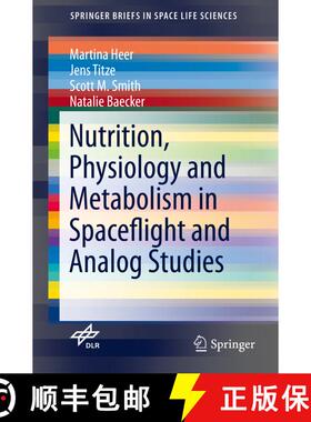 【3-4周达】Nutrition Physiology and Metabolism in Spaceflight and Analog Studies [9783319185200]
