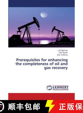 预订 Prerequisites for enhancing the completeness of oil and gas recovery [9786205511015]