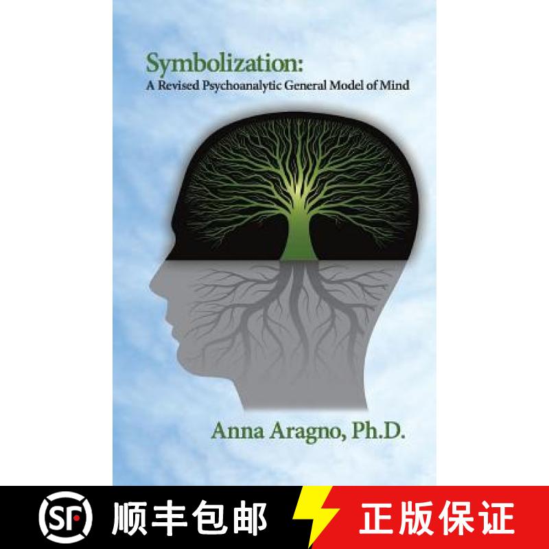 【4周达】Symbolization: A Revised Psychoanalytic General Model of Mind [9780996548182]