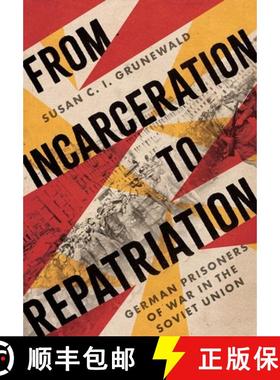 【3-4周达】From Incarceration to Repatriation: German Prisoners of War in the Soviet Union [9781501776021]