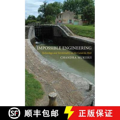 【3-4周达】Impossible Engineering – Technology and Territoriality on the Canal du Midi [9780691140322]