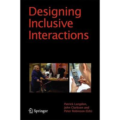 【4周达】Designing Inclusive Interactions : Inclusive Interactions Between People and Products in The... [9781849961653]