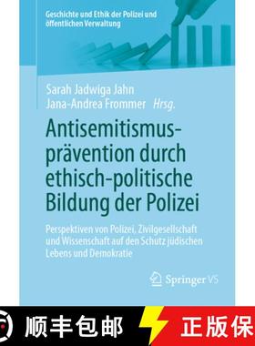 【3-4周达】Antisemitismusprävention Durch Ethisch-Politische Bildung Der Polizei: Perspektiven Von P... [9783658451134]