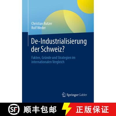 【3-4周达】De-Industrialisierung der Schweiz? : Fakten, Gründe und Strategien im internationalen Ver... [9783658343767]