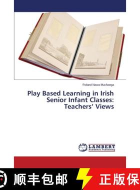 预订 Play Based Learning in Irish Senior Infant Classes: Teachers' Views [9783659535161]