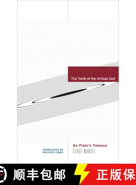 【3-4周达】The Tomb of the Artisan God: On Plato's Timaeus [9781517906429]
