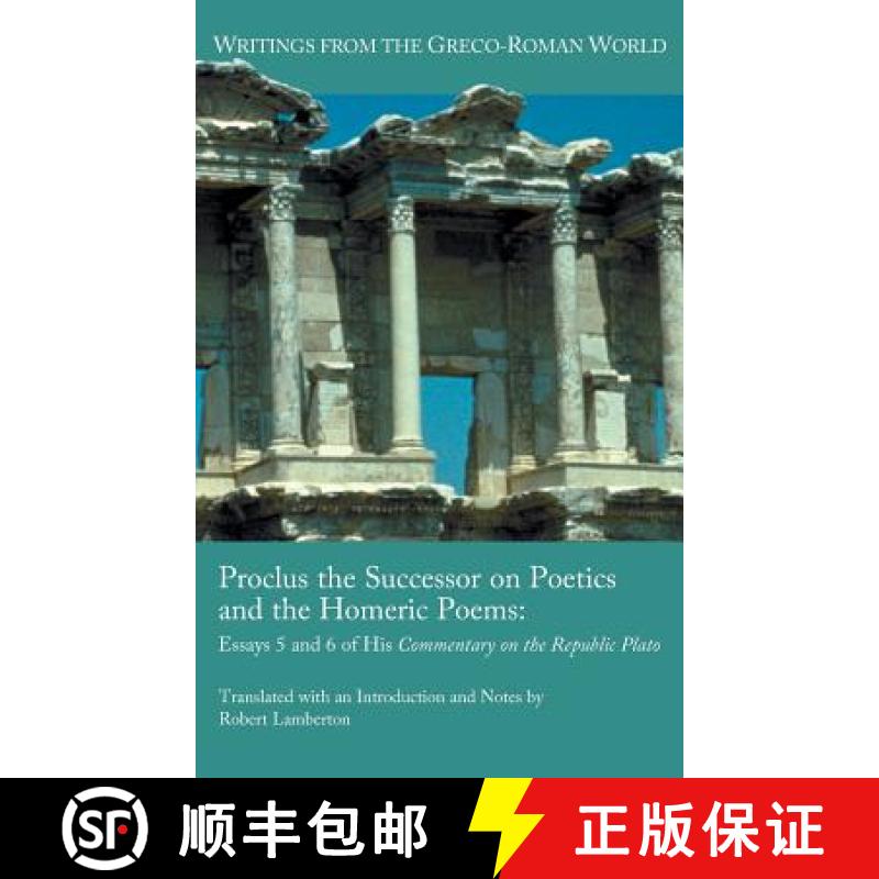 【2-3周达】Proclus the Successor on Poetics and the Homeric Poems: Essays 5 and 6 of His Commentary o... [9781589837898]