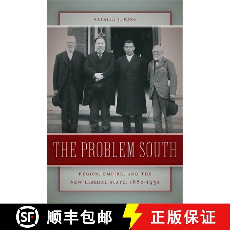 【3-4周达】The Problem South: Region, Empire, and the New Liberal State, 1880-1930 [9780820329031]