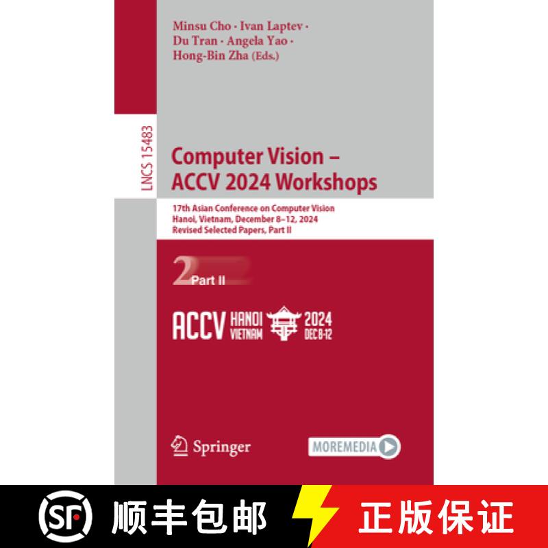 【3-4周达】Computer Vision - Accv 2024 Workshops: 17th Asian Conference on Computer Vision, Hanoi, Vi... [9789819626434]