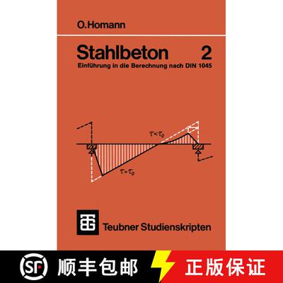 【3-4周达】Stahlbeton: Einführung in die Berechnung nach DIN 1045 2: Balken, Stützen, Beispiele (3.... [9783519200598]