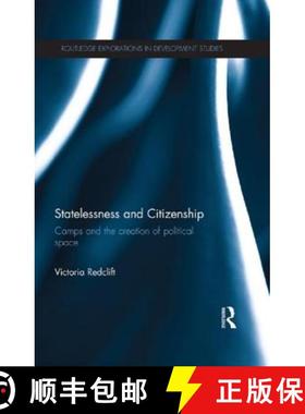 【3-4周达】Statelessness and Citizenship : Camps and the Creation of Political Space [9781138192355]