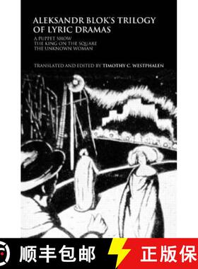 【3-4周达】Aleksandr Blok's Trilogy of Lyric Dramas : A Puppet Show, The King on the Square and the U... [9780415280501]