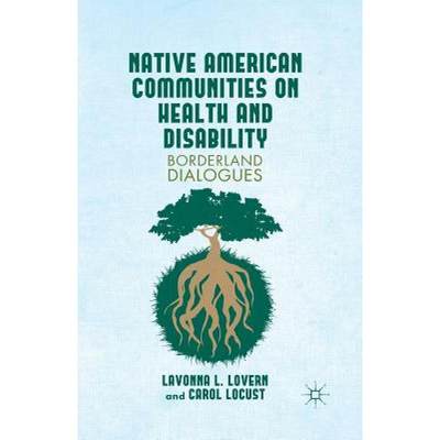 【4周达】Native American Communities on Health and Disability : A Borderland Dialogues [9781349456062]