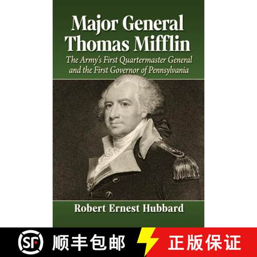 【3-4周达】Major General Thomas Mifflin : The Army's First Quartermaster General and the First Govern... [9781476692029]