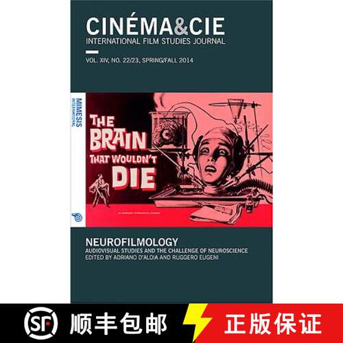 【3-4周达】Cinéma&cie: Volume XIV, No. 22/23, Spring/Fall 2014 - Neurofilmology. Audiovisual Studies... [9788869770227]