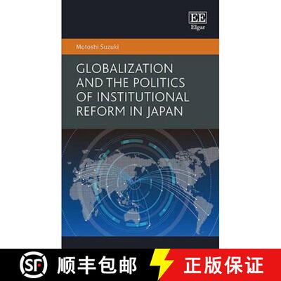 【3-4周达】Globalization and the Politics of Institutional Reform in Japan [9781782544777]
