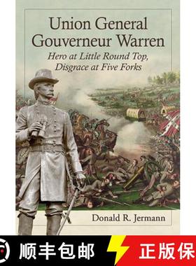 【3-4周达】Union General Gouverneur Warren : Hero at Little Round Top, Disgrace at Five Forks [9780786498710]