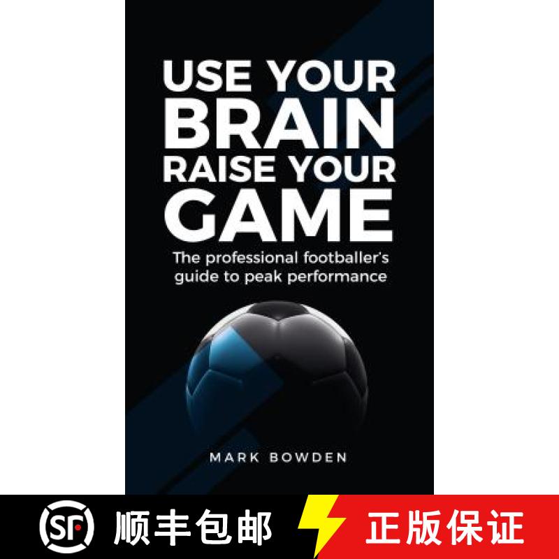 【2-3周达】Use Your Brain Raise Your Game: The Professional Footballer's Guide to Peak Performance [9781781332689]