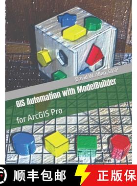 【3-4周达】GIS Automation with ModelBuilder: for ArcGIS Pro [9780578360539]