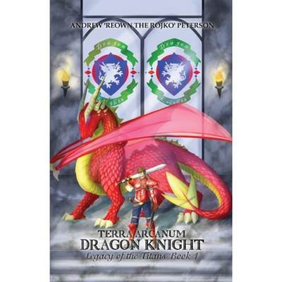 【4周达】Terra Arcanum Dragon Knight: Legacy of the Titans Book 1 [9781646101702]