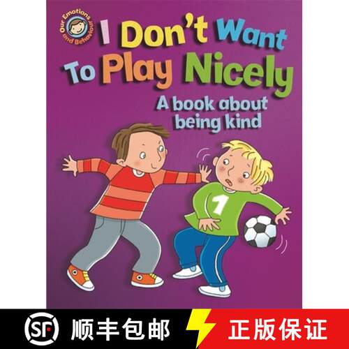 【3-4周达】Our Emotions and Behaviour: I Don't Want to Play Nicely: A book about being kind [9781445152011]